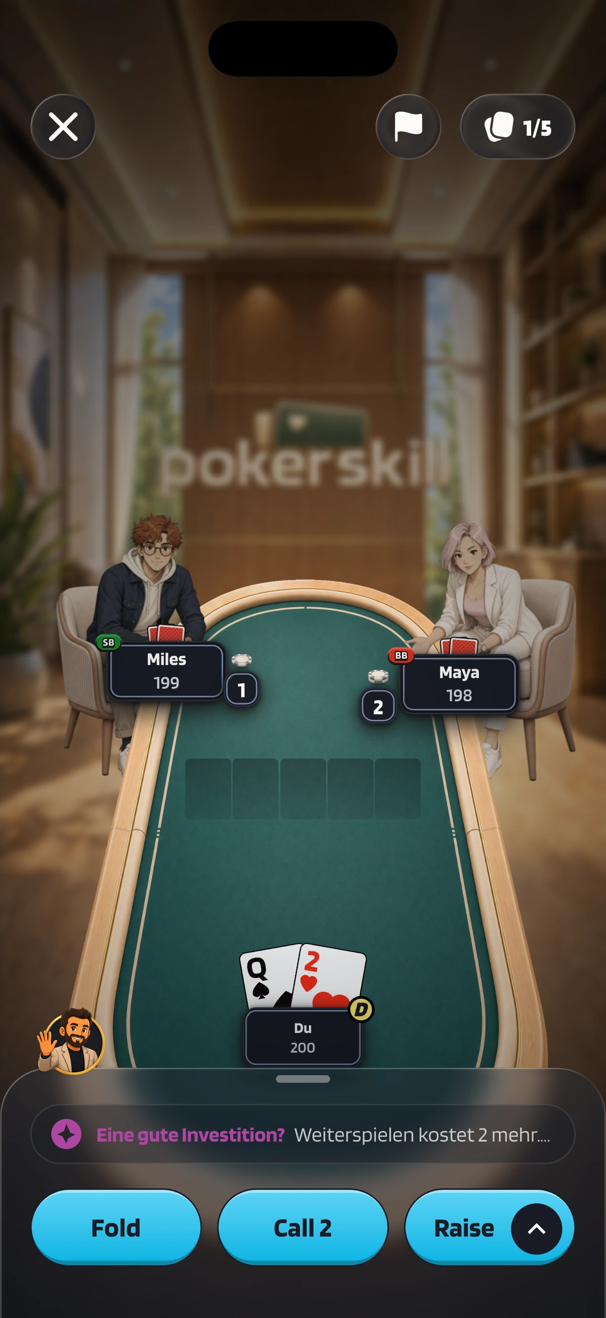 Eine Hand zu dritt vor dem Flop: Du sitzt mit Pik-Dame und Herz-Zwei am Button, Miles und Maya in den Blinds. Coach Max fragt, ob das eine gute Investition ist, und nennt den Preis: Weiterspielen kostet 2 mehr.